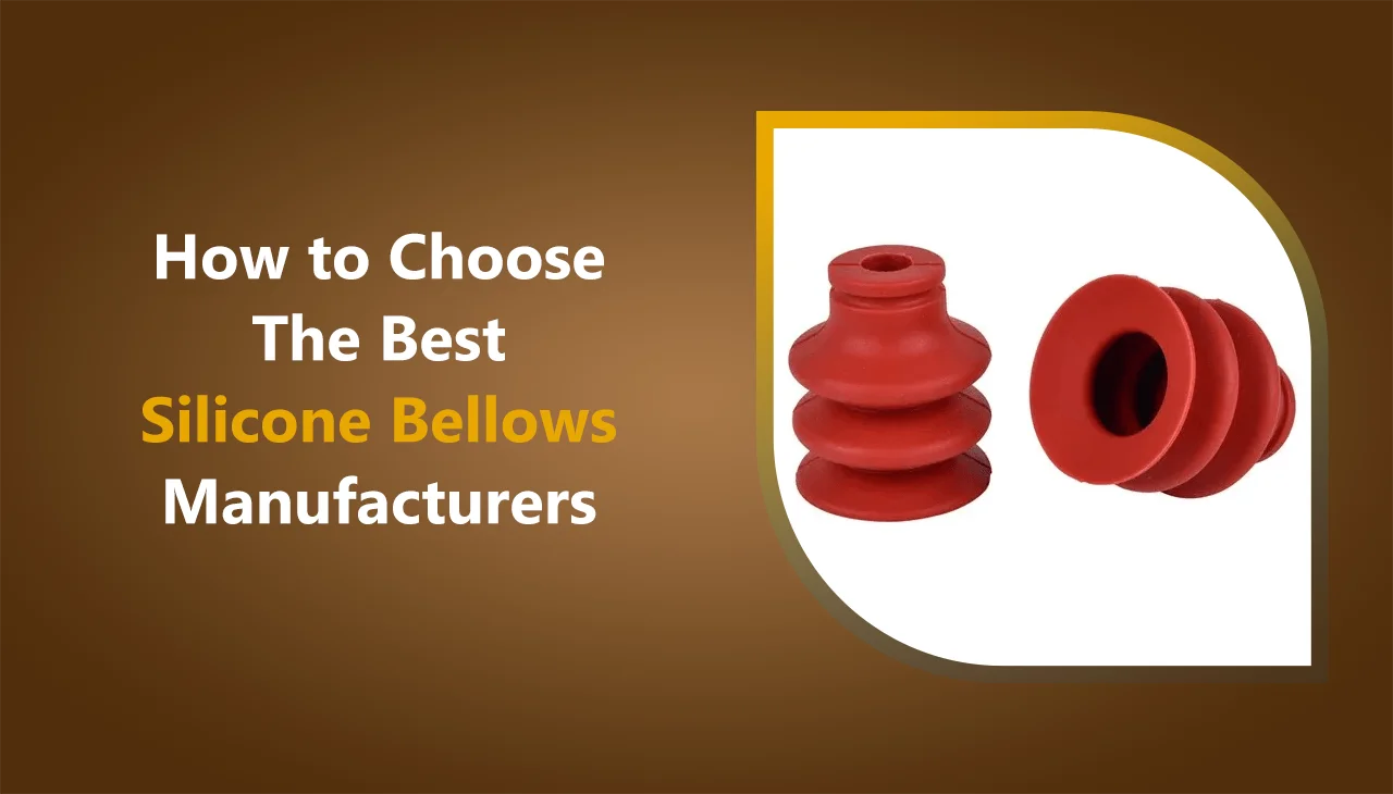 Silicone Bellows Manufacturers